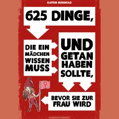 625 Dinge, die ein Mädchen wissen muss und getan haben sollte, bevor sie zur Frau wird.