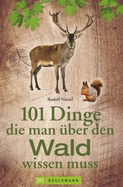 101 Dinge, die man über den Wald wissen muss.
