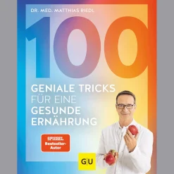 100 geniale Tricks für eine gesunde Ernährung.