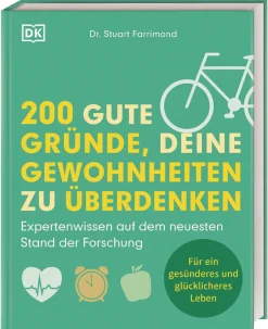 200 gute Gründe, deine Gewohnheiten zu überdenken. Expertenwissen auf dem neuesten Stand der Forschung.