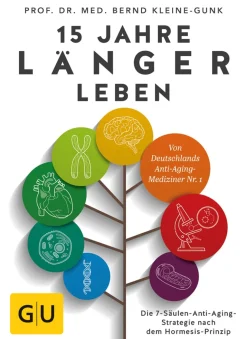 15 Jahre länger leben. Die 7-Säulen-Anti-Aging-Strategie nach dem Hormesis-Prinzip.