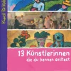 13 Künstlerinnen, die du kennen solltest. Kunst für Kids.