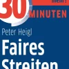 30 Minuten - Faires Streiten