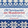 150 Strickmuster aus Skandinavien. Klassische Jacquardmuster mit Strickproben, Zählmustern und alternativen Farbstellungen.