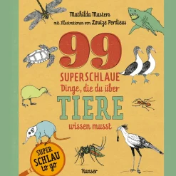 99 superschlaue Dinge, die du über Tiere wissen musst (Superschlau to go).