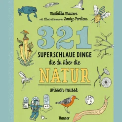 321 superschlaue Dinge, die du über die Natur wissen musst.