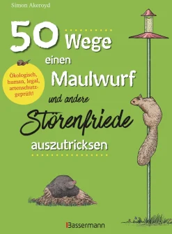 50 Wege, einen Maulwurf und andere Störenfriede auszutricksen.