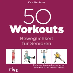 50 Workouts. Beweglichkeit für Senioren.