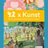 42 x Kunst, die du unbedingt kennenlernen solltest.