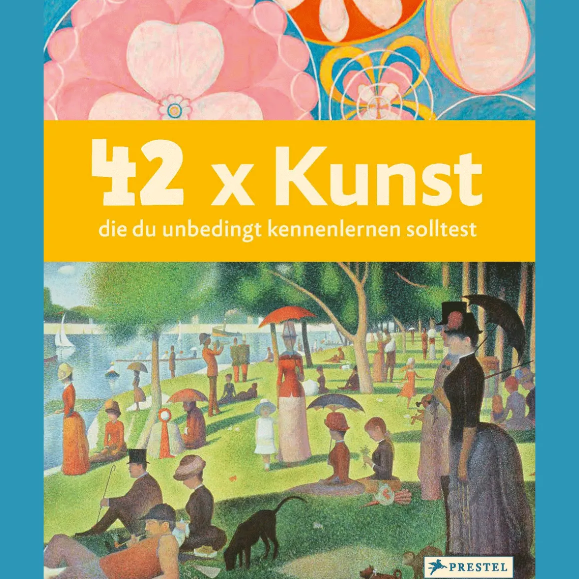 42 x Kunst, die du unbedingt kennenlernen solltest.