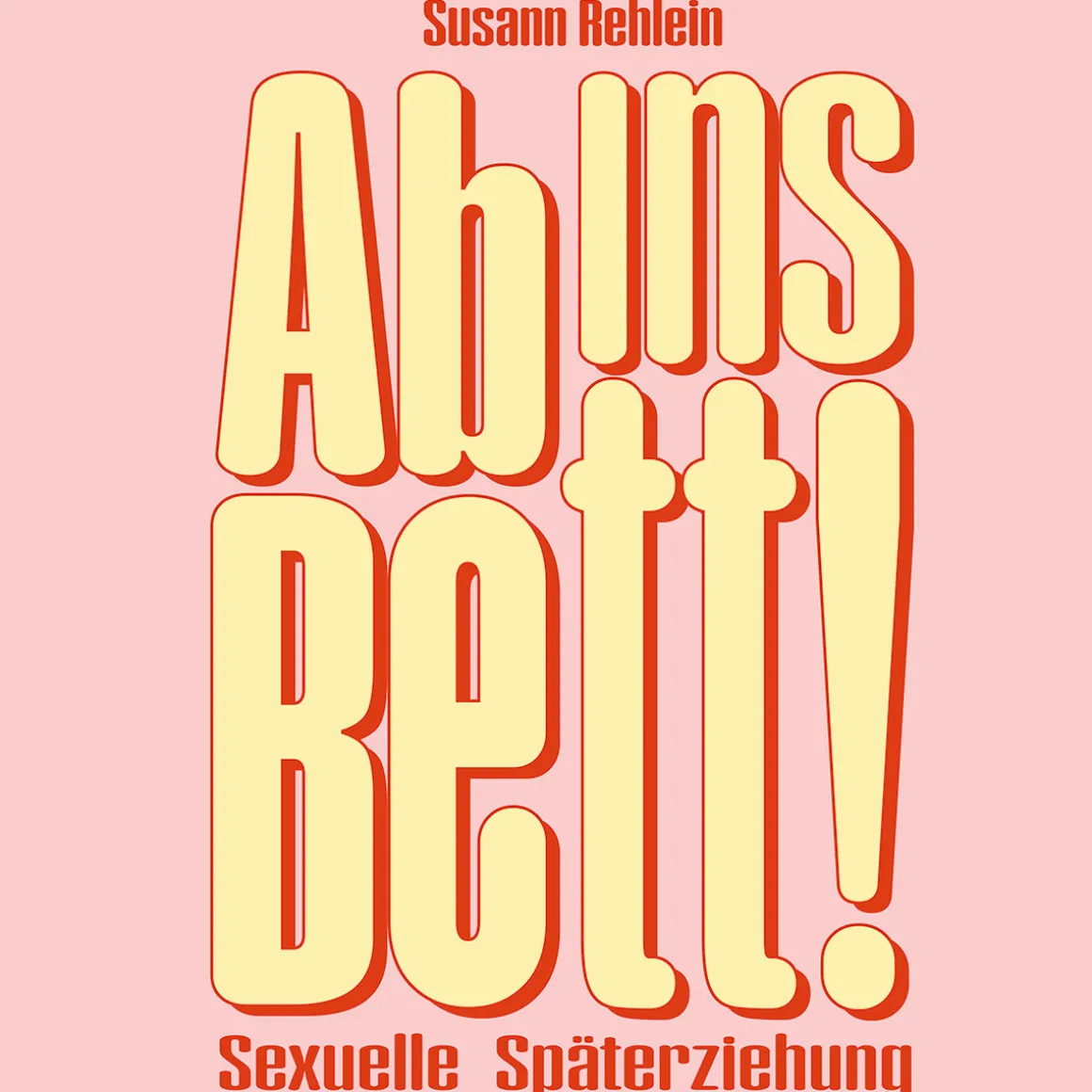 Ab ins Bett! Sexuelle Späterziehung.
