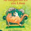 Ab morgen bin ich ein Löwe. Die schönsten Tiergeschichten.