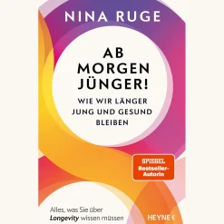 Ab morgen jünger! Wie wir länger jung und gesund bleiben.