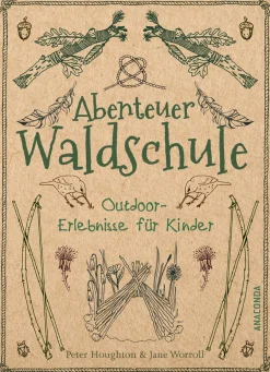 Abenteuer Waldschule. Outdoor-Erlebnisse für Kinder.