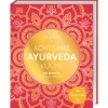 Achtsame Ayurveda-Küche: 100 Rezepte für alle Doshas. Das umfassende Standardwerk der ayurvedischen Tridosha-Küche.
