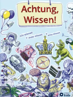 Achtung, Wissen! Nix wissen, mehr wissen, alles wissen.