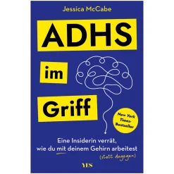 ADHS im Griff. Eine Insiderin verrät, wie du mit deinem Gehirn arbeitest (statt dagegen). Der Selbsthilfe-Guide für Betroffene und Angehörige.