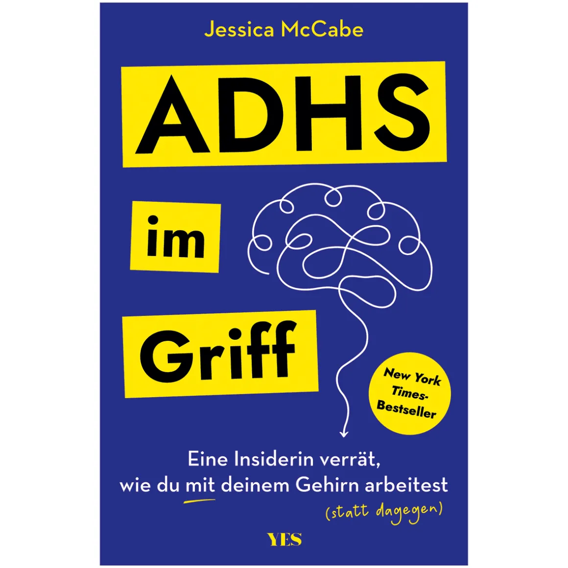 ADHS im Griff. Eine Insiderin verrät, wie du mit deinem Gehirn arbeitest (statt dagegen). Der Selbsthilfe-Guide für Betroffene und Angehörige.