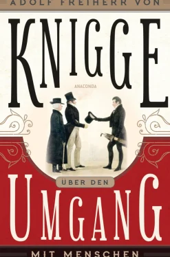 Adolph Freiherr von Knigge. Über den Umgang mit Menschen.