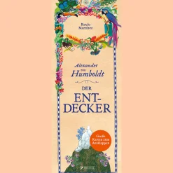 Alexander von Humboldt. Der Entdecker.