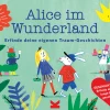 Alice im Wunderland. Erfinde deine eigenen Traum-Geschichten.