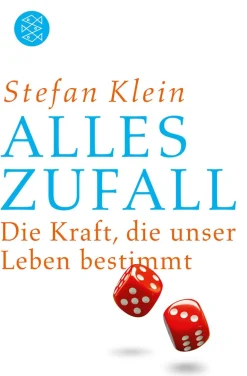 Alles Zufall. Die Kraft, die unser Leben bestimmt.