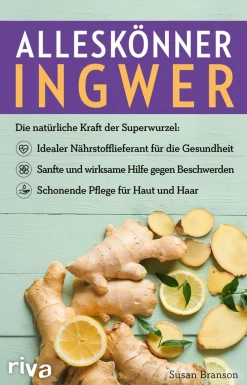 Alleskönner Ingwer. Die natürliche Kraft der Superwurzel.