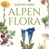 Alpenflora. Der erste umfassende Naturführer der alpinen Pflanzenwelt.