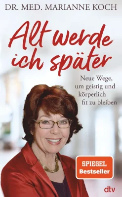 Alt werde ich später. Neue Wege, geistig und körperlich fit zu bleiben.