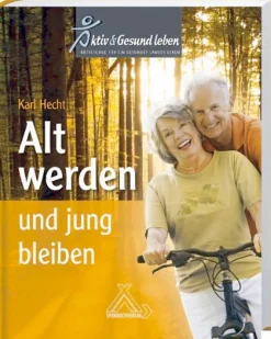 Alt werden und jung bleiben
