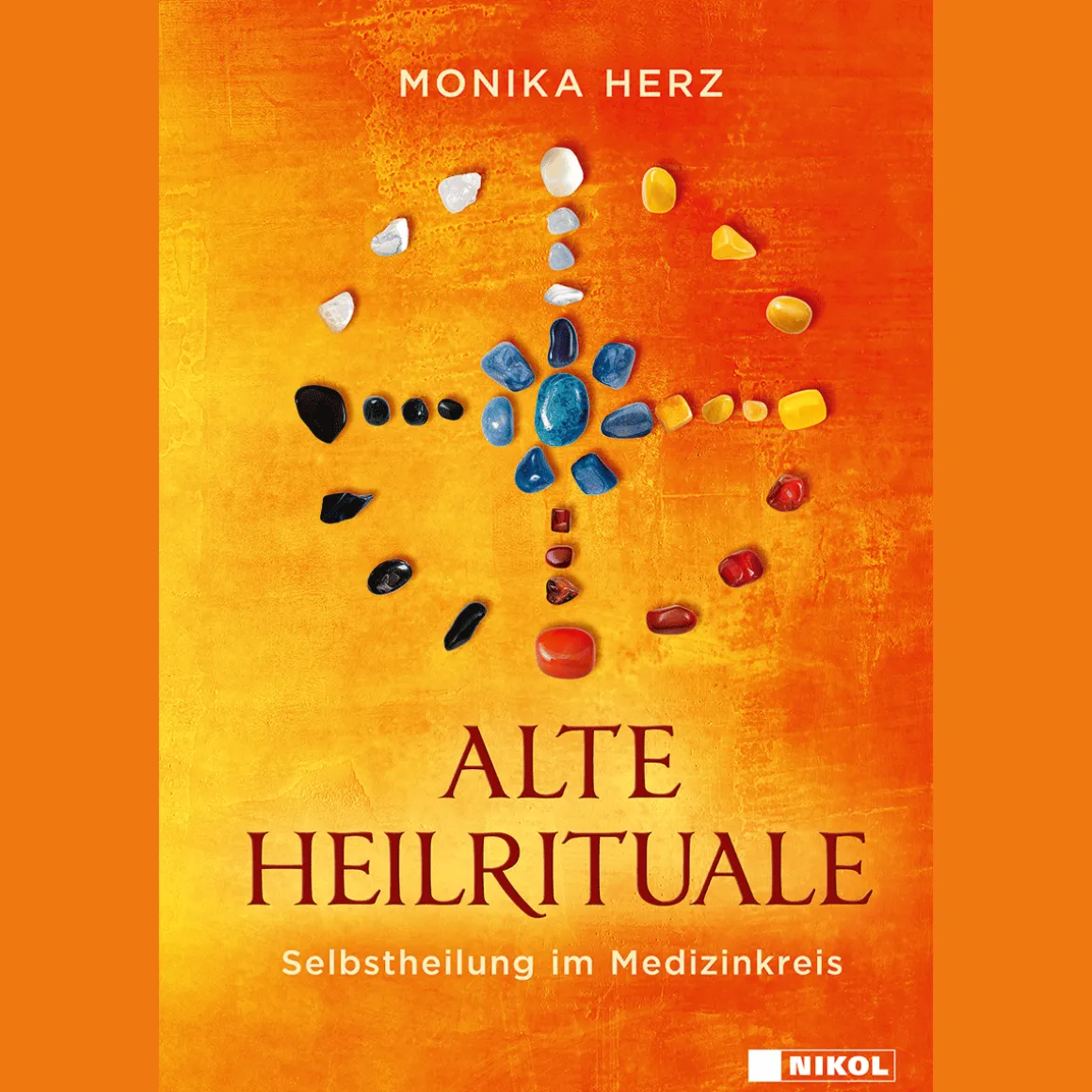 Alte Heilrituale. Selbstheilung im Medizinkreis.