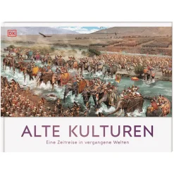 Alte Kulturen. Eine Zeitreise in vergangene Welten.