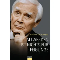 Altwerden ist nichts für Feiglinge.