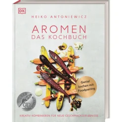 Aromen - Das Kochbuch: Kreativ kombinieren für neue Geschmackserlebnisse. Genial kochen mit Foodpairing.