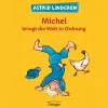 Astrid Lindgren. Michel bringt die Welt in Ordnung.