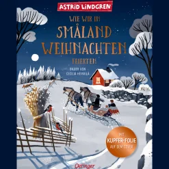 Astrid Lindgren. Wie wir in Småland Weihnachten feierten.