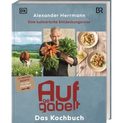 Aufgegabelt. Das Kochbuch: Eine kulinarische Entdeckungsreise. Über 65 Genussrezepte des TV-Kochs. Heimatverbunden, regional, bodenständig.