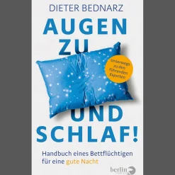 Augen zu und Schlaf! Handbuch eines Bettflüchtigen für eine gute Nacht.