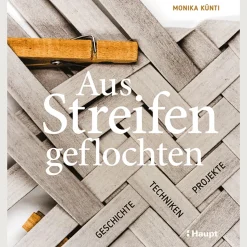Aus Streifen geflochten. Geschichte, Techniken, Projekte.