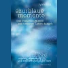 azurblaue momente - Das verlorene Wissen aus unserem Leben danach: Ursprung, Bestimmung und die Unsterblichkeit der Seele.