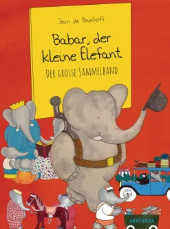 Babar, der kleine Elefant. Der große Sammelband.