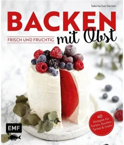 Backen mit Obst - Frisch und fruchtig.