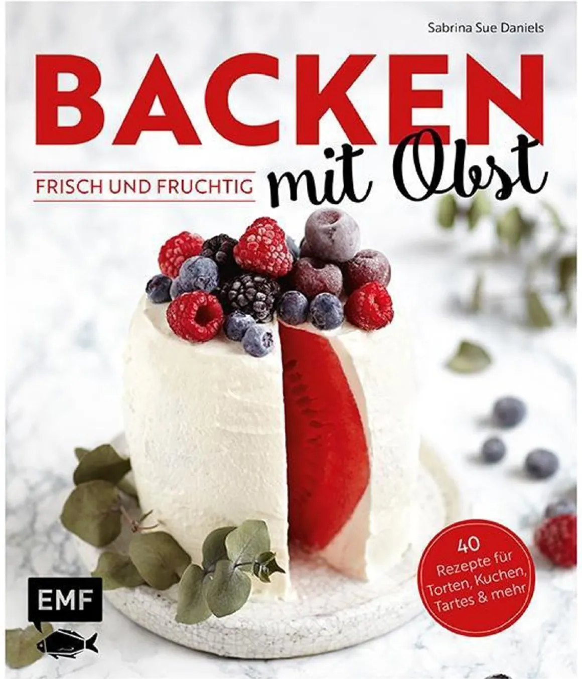 Backen mit Obst - Frisch und fruchtig.