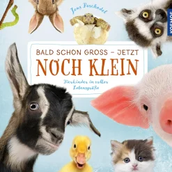 Bald schon groß. Jetzt noch klein. Tierkinder in voller Lebensgröße.