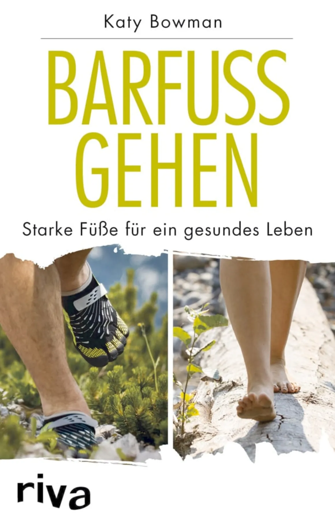 Barfuß gehen - Starke Füße für ein gesundes Leben