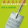 Basics Außenarbeiten. Hof und Garten.