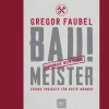 Bau! Meister. Starke Projekte für echte Männer.