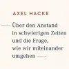 Über den Anstand in schwierigen Zeiten und die Frage, wie wir miteinander umgehen