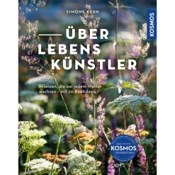 Überlebenskünstler. Pflanzen, die bei jedem Wetter wachsen.