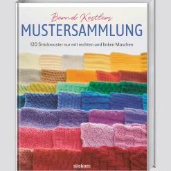 Bernd Kestlers Mustersammlung: 120 Strickmuster nur mit rechten und linken Maschen